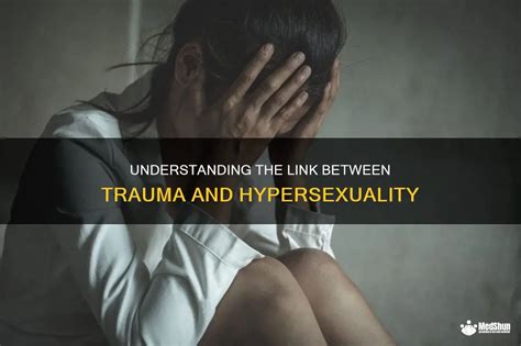 hypersexual trauma response|7 Cases When A High Sex Drive May Be A Sign Of。